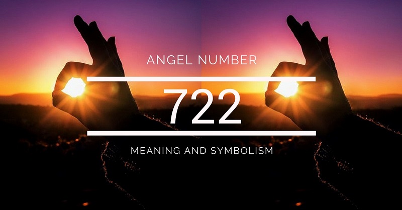 Angel Number 722 – Meaning and Symbolism